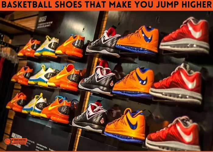 Basketball Shoes That Make You Jump Higher