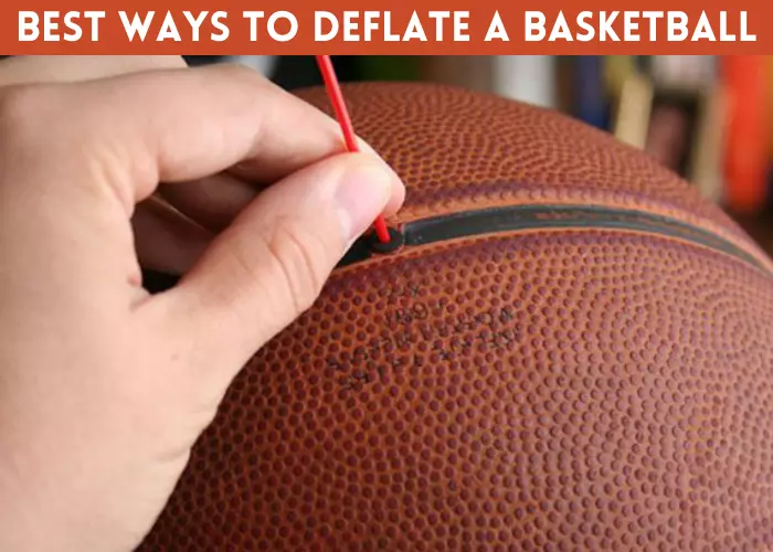Best ways to deflate a basketball