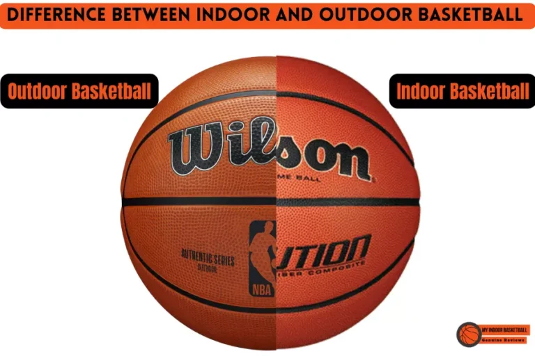 Main Difference between indoor and outdoor basketball