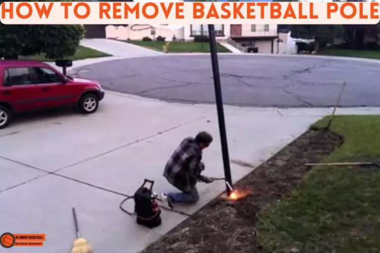 How to Remove Basketball Pole? 5 easy Steps to Follow!