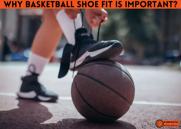 Why Basketball Shoe Fit Is Important