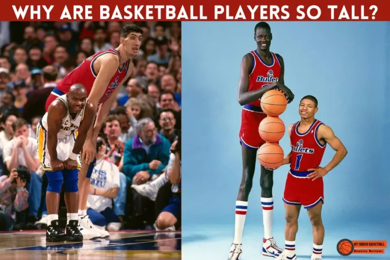 Why are Basketball Players so Tall? [5 Advantage of height]