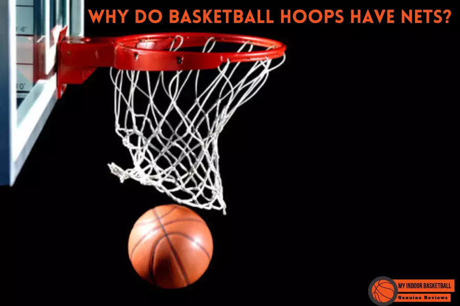 Why do basketball hoops have nets