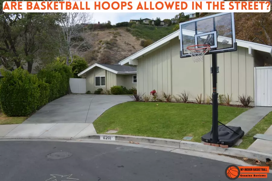 are basketball hoops allowed in the street