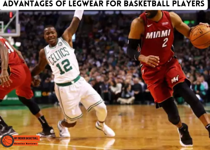 Advantages of Legwear FOR BASKETBALL PLAYERS