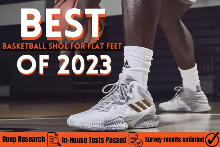 Top 5 Best Basketball Shoe for Flat Feet players [2023]