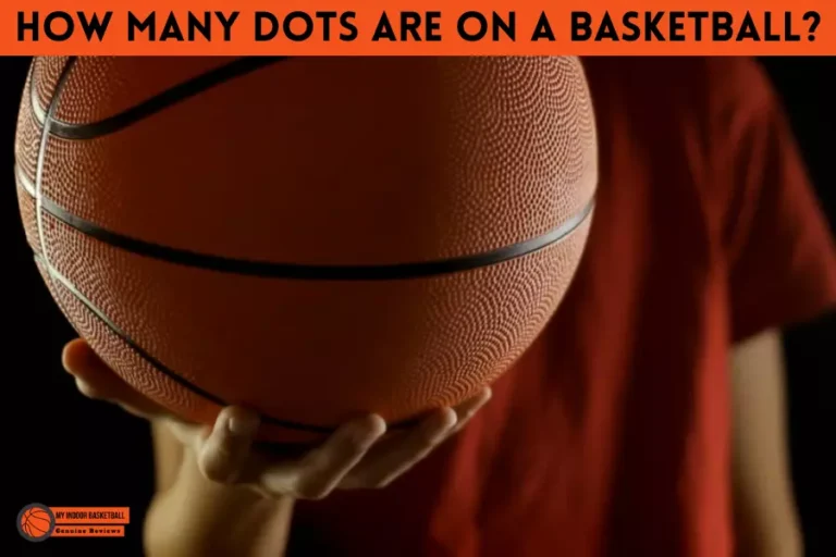 How Many Dots are on a Basketball? [Experts Facts reveal]