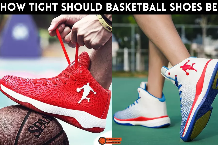How tight should basketball shoes be