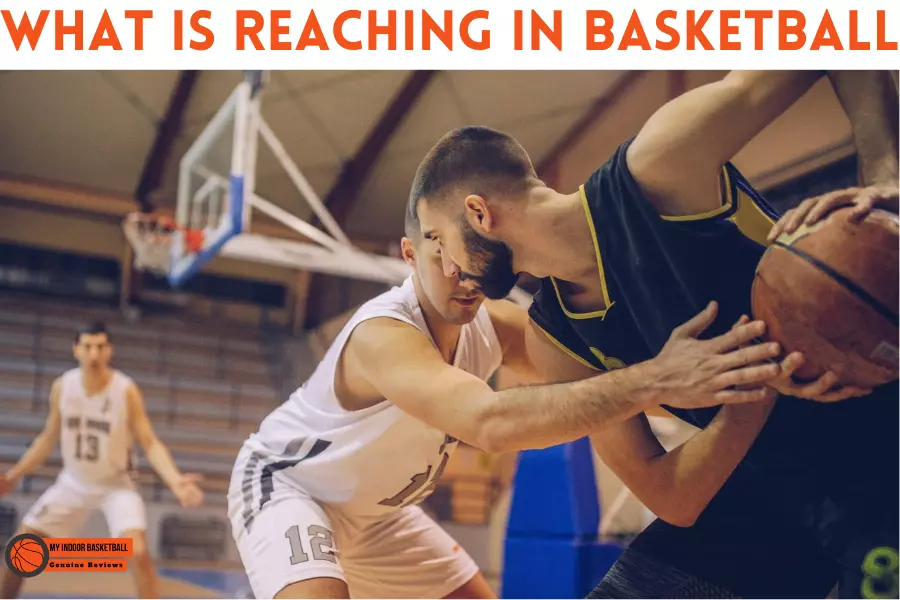 What is reaching in basketball