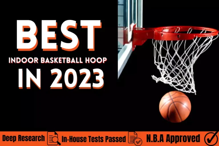 5 Best Indoor Basketball Hoop 2023 [Reviews and Buying Guide]