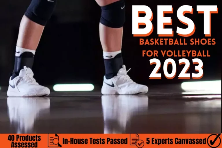Top 5 Best Basketball Shoes for Volleyball Players in 2023