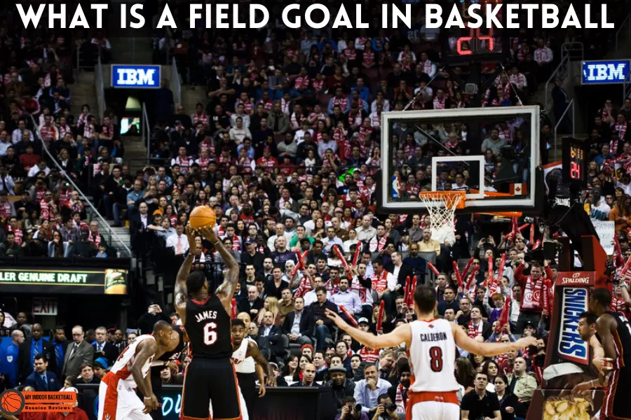 What is a Field Goal in Basketball
