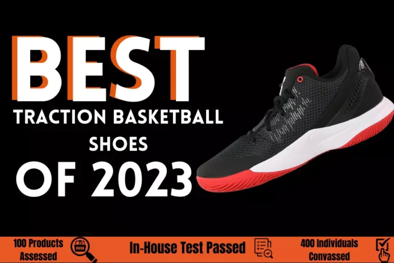 Reviews Of Top 5 Best traction basketball shoes Of 2023