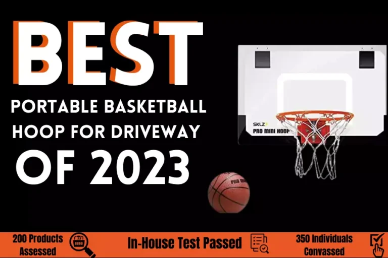 Top 5 Best Portable Basketball Hoop For Driveway [March 2023]