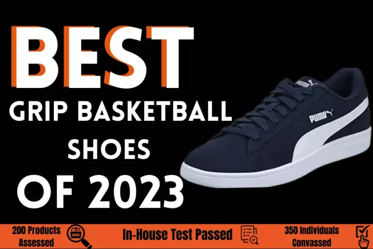 Reviews Of The Top 5 Best Grip Basketball Shoes Of 2023